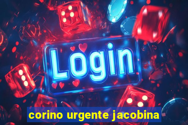 corino urgente jacobina